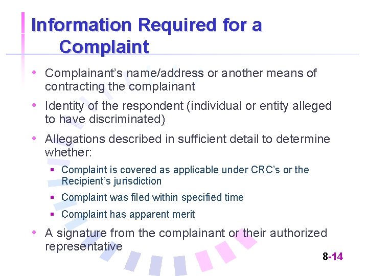 Information Required for a Complaint • Complainant’s name/address or another means of contracting the