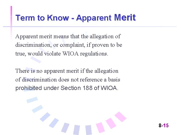 Term to Know - Apparent Merit Apparent merit means that the allegation of discrimination,