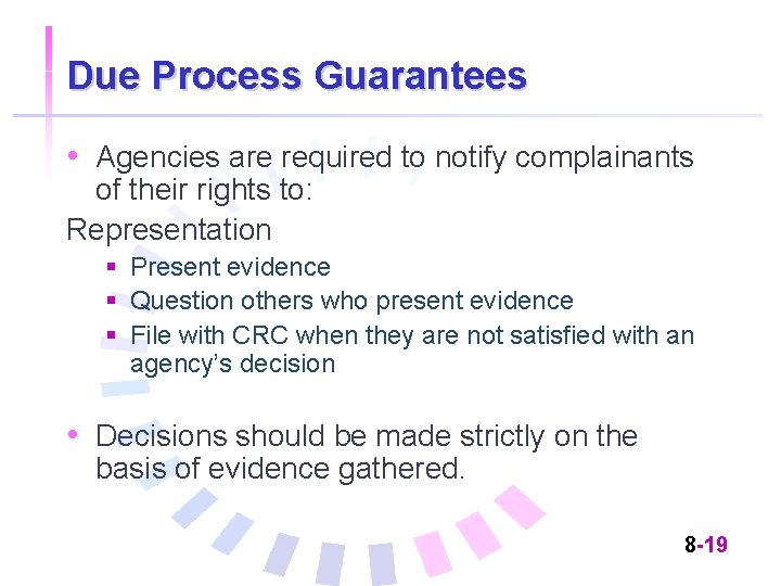 Due Process Guarantees • Agencies are required to notify complainants of their rights to: