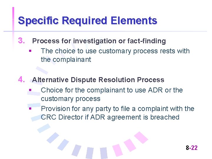 Specific Required Elements 3. Process for investigation or fact-finding § The choice to use