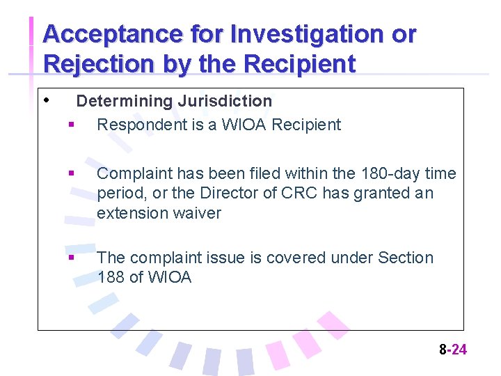 Acceptance for Investigation or Rejection by the Recipient • Determining Jurisdiction § Respondent is