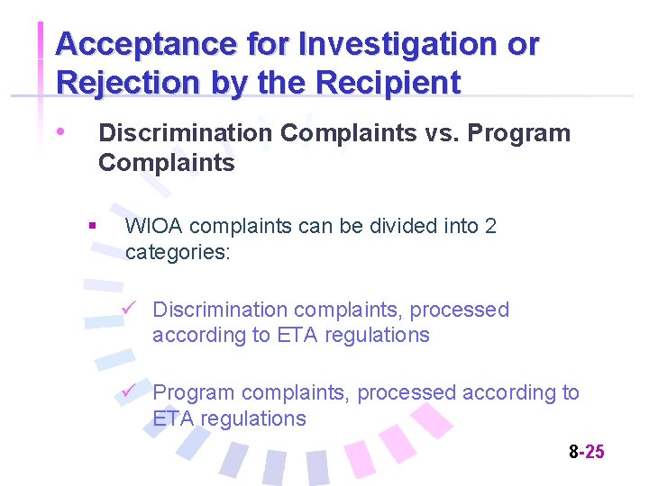 Acceptance for Investigation or Rejection by the Recipient • Discrimination Complaints vs. Program Complaints
