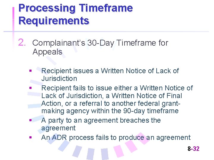 Processing Timeframe Requirements 2. Complainant’s 30 -Day Timeframe for Appeals § § Recipient issues