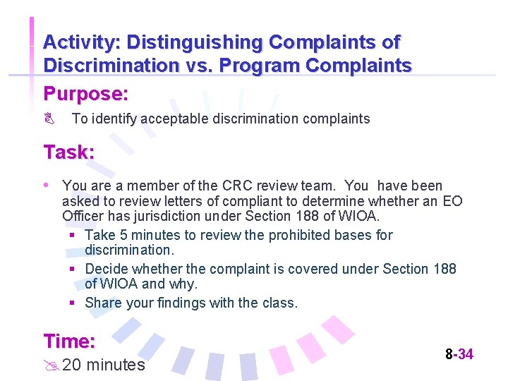 Activity: Distinguishing Complaints of Discrimination vs. Program Complaints Purpose: B To identify acceptable discrimination