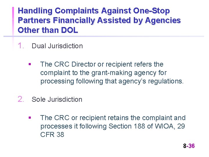 Handling Complaints Against One-Stop Partners Financially Assisted by Agencies Other than DOL 1. Dual