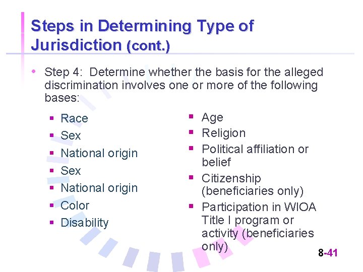 Steps in Determining Type of Jurisdiction (cont. ) • Step 4: Determine whether the