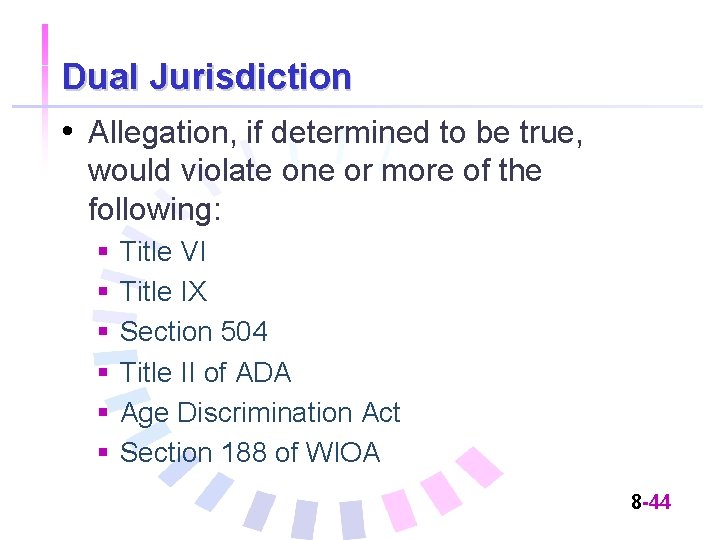 Dual Jurisdiction • Allegation, if determined to be true, would violate one or more