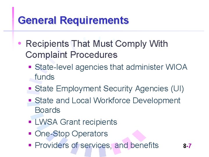 General Requirements • Recipients That Must Comply With Complaint Procedures § State-level agencies that