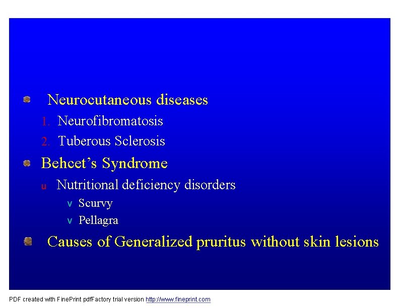 Neurocutaneous diseases 1. Neurofibromatosis 2. Tuberous Sclerosis Behcet’s Syndrome u Nutritional deficiency disorders v