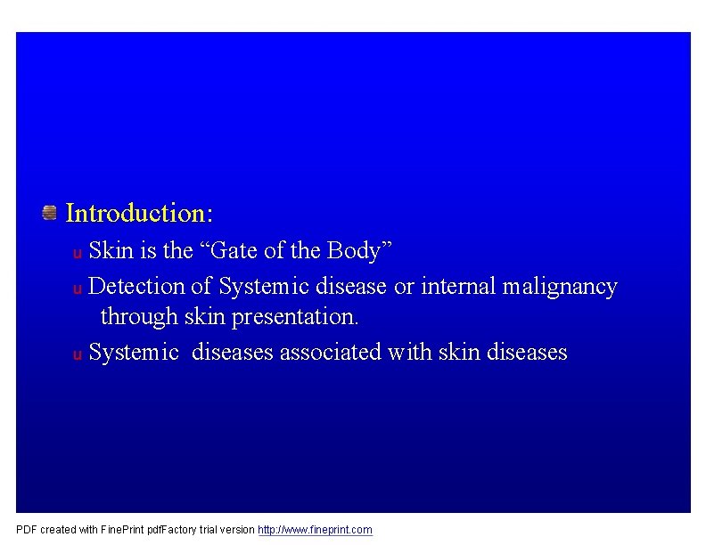 Introduction: Skin is the “Gate of the Body” u Detection of Systemic disease or