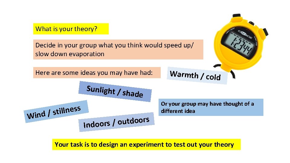What is your theory? Decide in your group what you think would speed up/