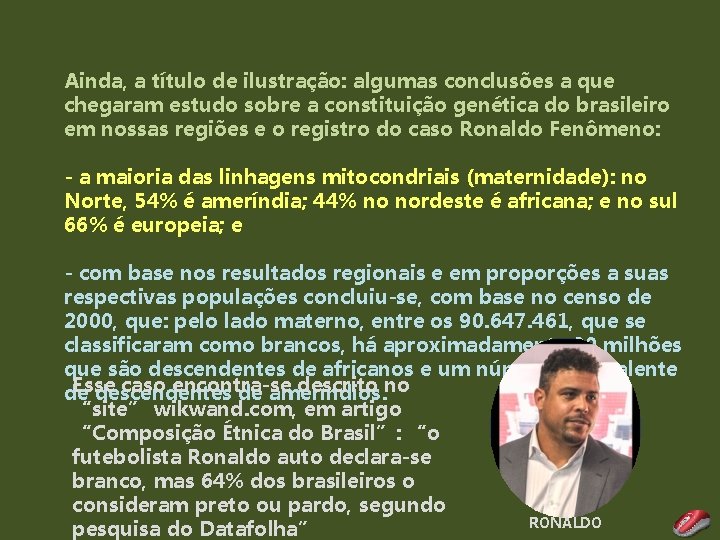 Ainda, a título de ilustração: algumas conclusões a que chegaram estudo sobre a constituição