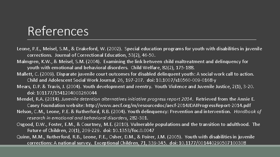 References Leone, P. E. , Meisel, S. M. , & Drakeford, W. (2002). Special