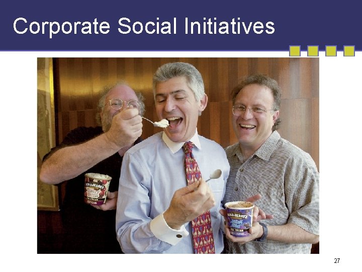 Corporate Social Initiatives 27 