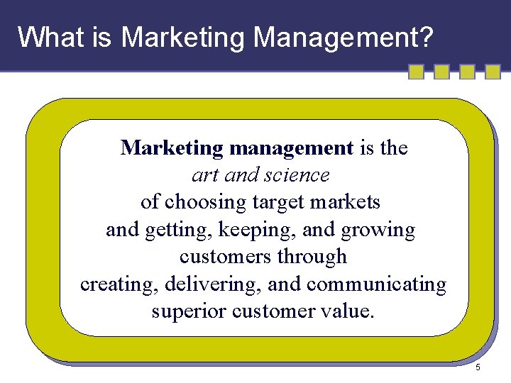What is Marketing Management? Marketing management is the art and science of choosing target