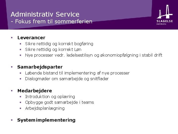 Administrativ Service - Fokus frem til sommerferien § Leverancer § Sikre rettidig og korrekt