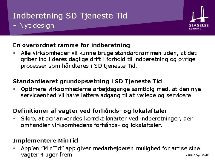 Indberetning SD Tjeneste Tid - Nyt design En overordnet ramme for indberetning § Alle