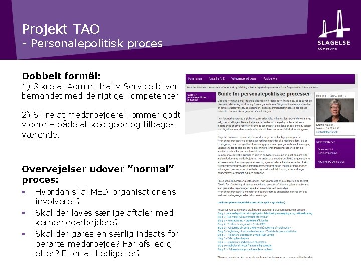 Projekt TAO - Personalepolitisk proces Dobbelt formål: 1) Sikre at Administrativ Service bliver bemandet