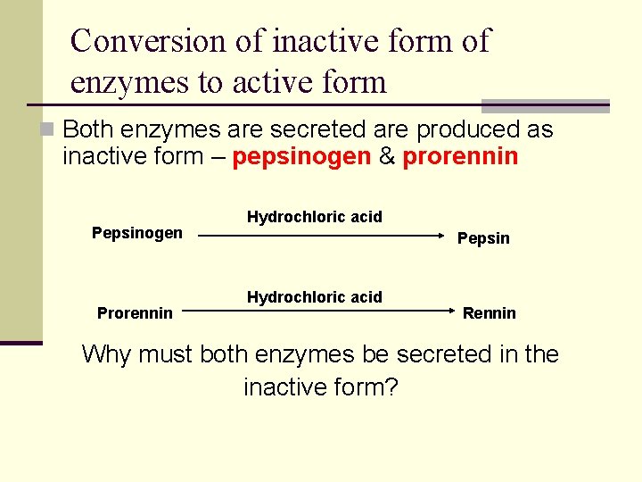 Conversion of inactive form of enzymes to active form n Both enzymes are secreted