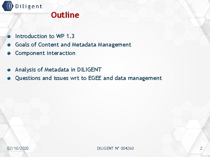 Outline Introduction to WP 1. 3 Goals of Content and Metadata Management Component interaction