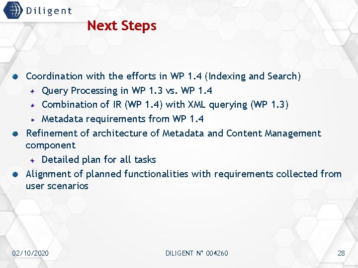 Next Steps Coordination with the efforts in WP 1. 4 (Indexing and Search) Query