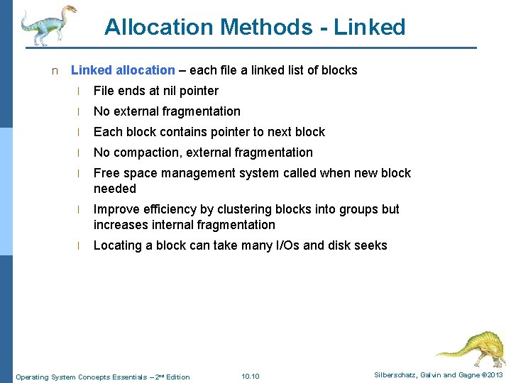 Allocation Methods - Linked n Linked allocation – each file a linked list of