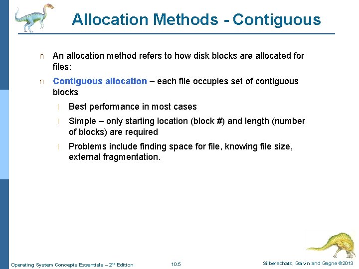 Allocation Methods - Contiguous n An allocation method refers to how disk blocks are