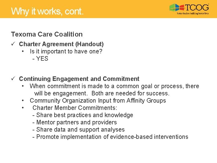 Why it works, cont. Texoma Care Coalition ü Charter Agreement (Handout) • Is it