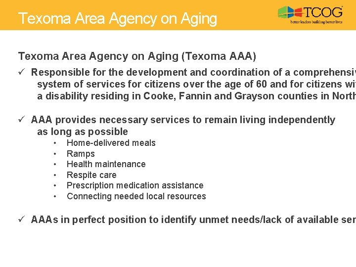 Texoma Area Agency on Aging (Texoma AAA) ü Responsible for the development and coordination