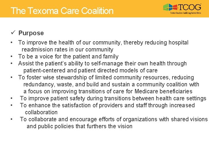 The Texoma Care Coalition ü Purpose • To improve the health of our community,