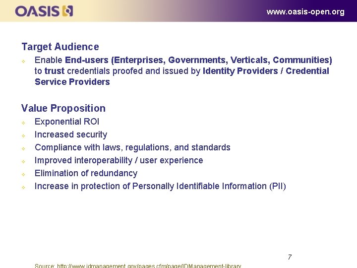 www. oasis-open. org Target Audience v Enable End-users (Enterprises, Governments, Verticals, Communities) to trust