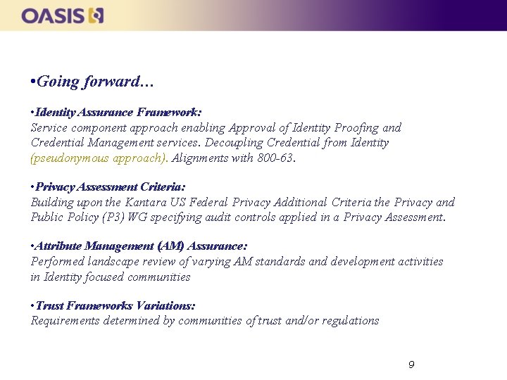  • Going forward… • Identity Assurance Framework: Service component approach enabling Approval of