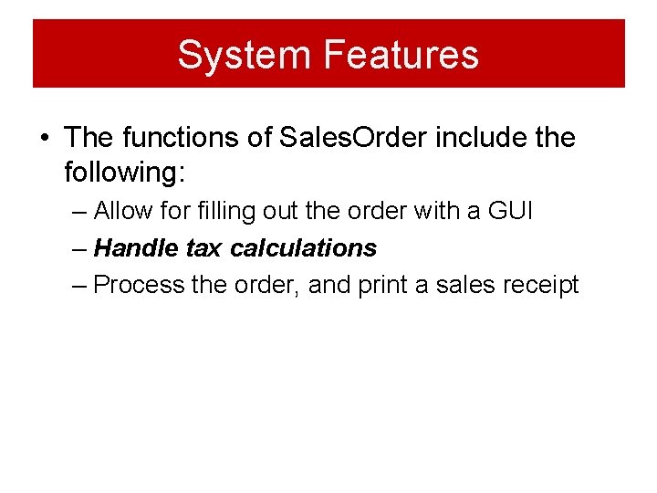 System Features • The functions of Sales. Order include the following: – Allow for System Features • The functions of Sales. Order include the following: – Allow for