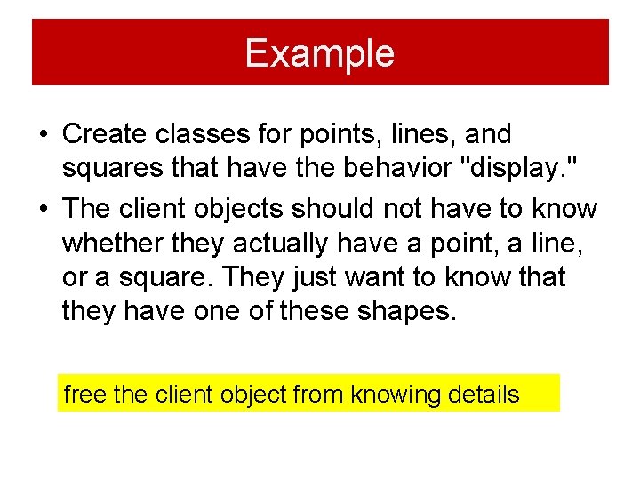 Example • Create classes for points, lines, and squares that have the behavior "display. Example • Create classes for points, lines, and squares that have the behavior "display.