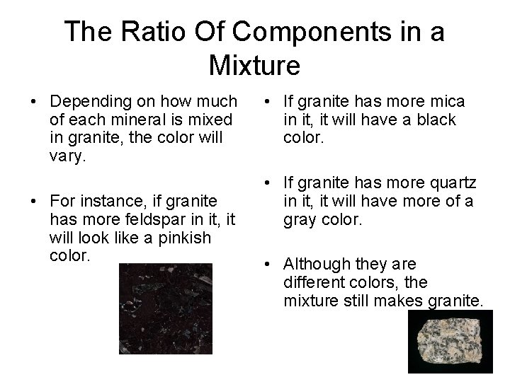 The Ratio Of Components in a Mixture • Depending on how much of each