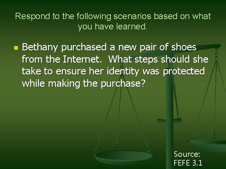 Respond to the following scenarios based on what you have learned. n Bethany purchased