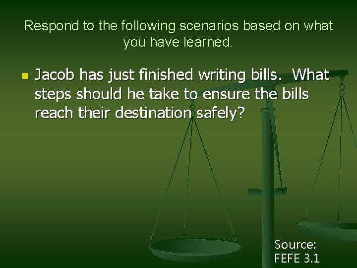 Respond to the following scenarios based on what you have learned. n Jacob has