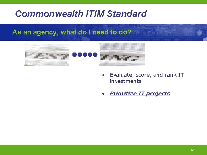 Commonwealth ITIM Standard As an agency, what do I need to do? • Evaluate,