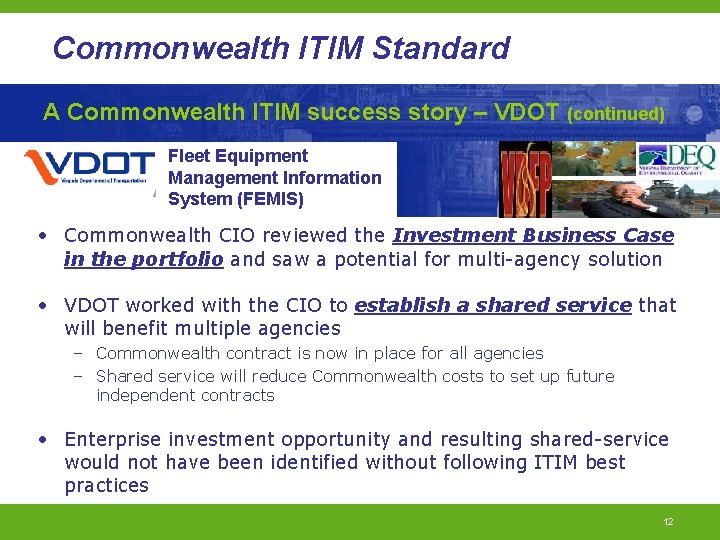 Commonwealth ITIM Standard A Commonwealth ITIM success story – VDOT (continued) Fleet Equipment Management