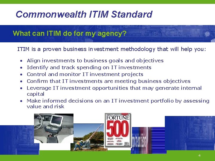 Commonwealth ITIM Standard What can ITIM do for my agency? ITIM is a proven