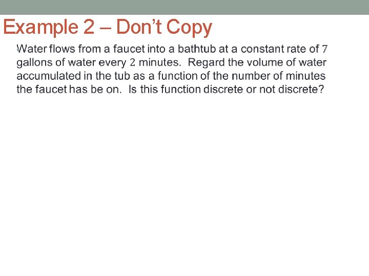 Example 2 – Don’t Copy • 