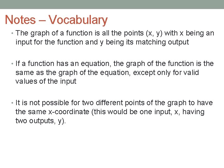 Notes – Vocabulary • The graph of a function is all the points (x,