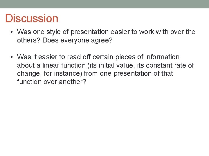Discussion • Was one style of presentation easier to work with over the others?