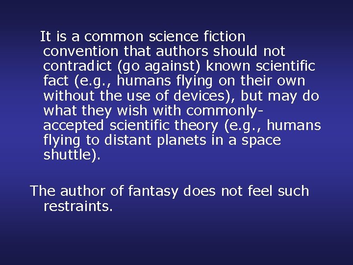  It is a common science fiction convention that authors should not contradict (go