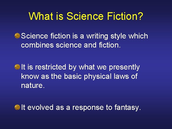 What is Science Fiction? Science fiction is a writing style which combines science and