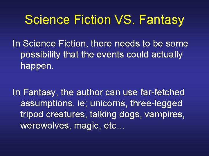 Science Fiction VS. Fantasy In Science Fiction, there needs to be some possibility that