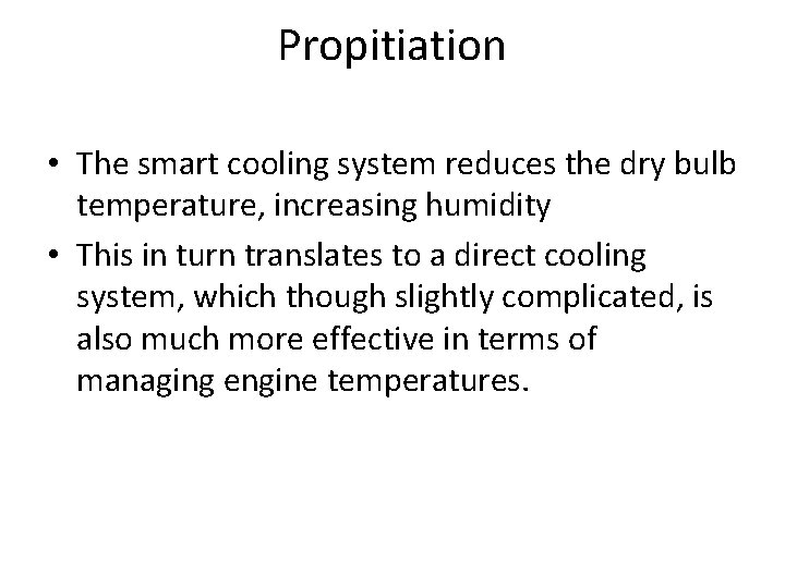 Propitiation • The smart cooling system reduces the dry bulb temperature, increasing humidity •