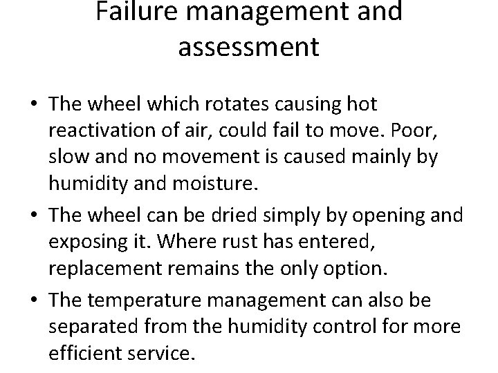 Failure management and assessment • The wheel which rotates causing hot reactivation of air,