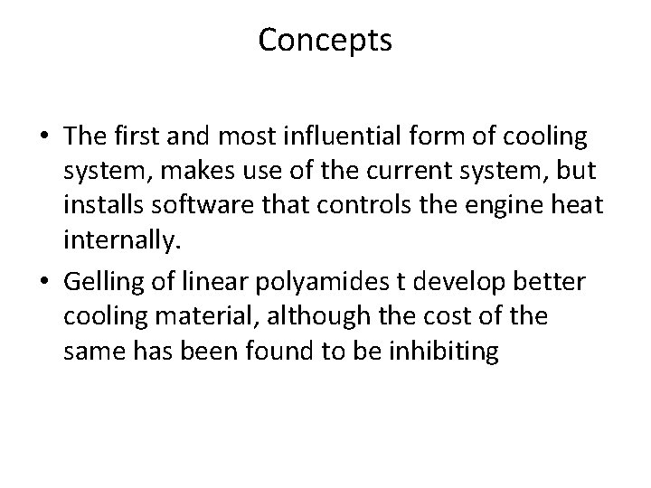 Concepts • The first and most influential form of cooling system, makes use of