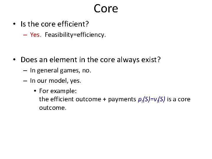 Core • Is the core efficient? – Yes. Feasibility=efficiency. • Does an element in